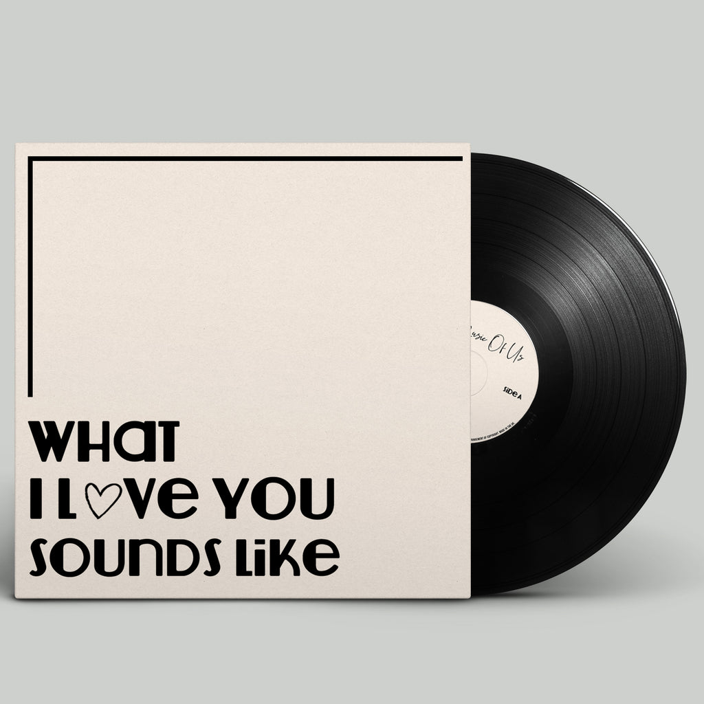 Personalised Twelve Inch Vinyl Record - What I Love You Sounds Like Design MixPixie