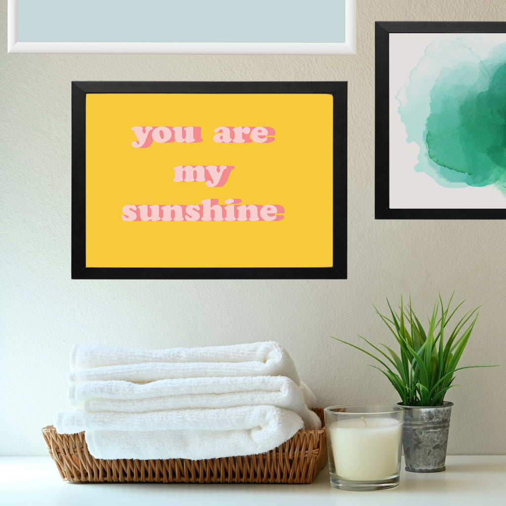 Framed You Are My Sunshine Print MixPixie